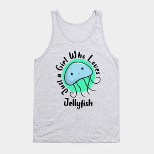 Just a Girl Who Loves Jellyfish Tank Top